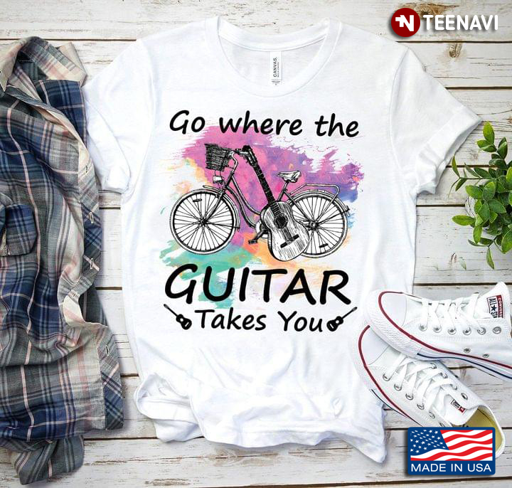 Go Where The Guitar Takes You for Guitar Lover