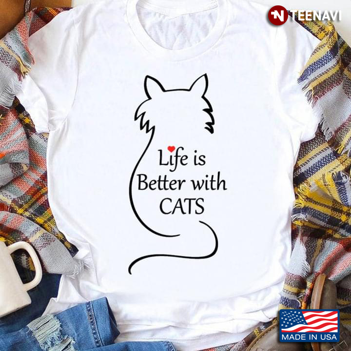 Life Is Better With Cats for Cat Lover