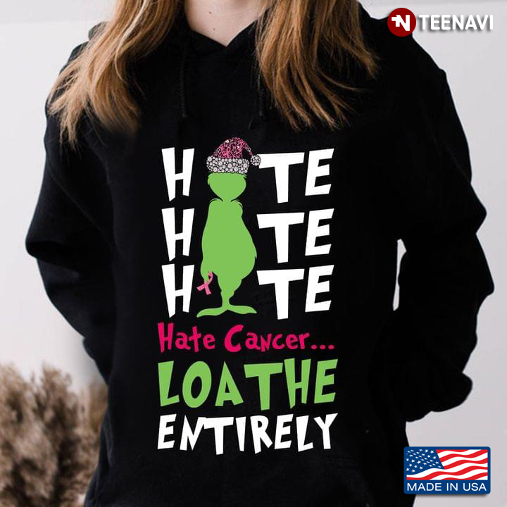 Grinch Breast Cancer Awareness Hate Hate Hate Hate Cancer Loa The Entirely