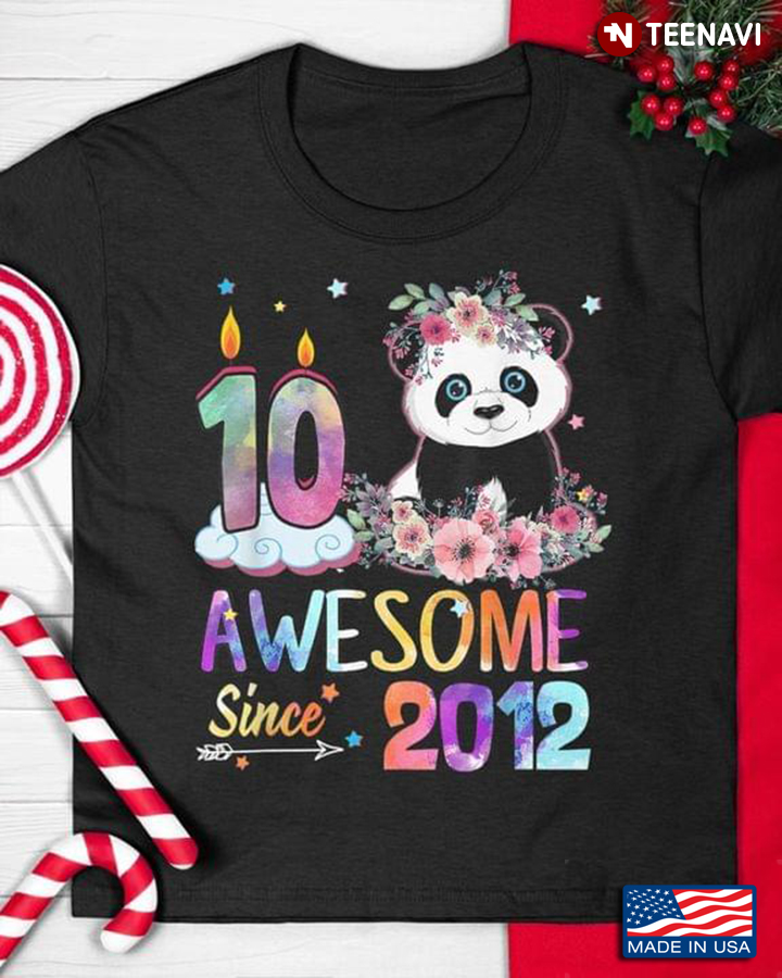 Cute Panda 10 Awesome Since 2012 Happy Birthday