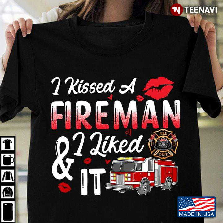 I Kissed A Fireman And I Liked It