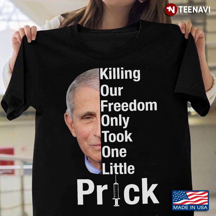 Anthony Fauci Killing Freedom Only Took One Little Prick