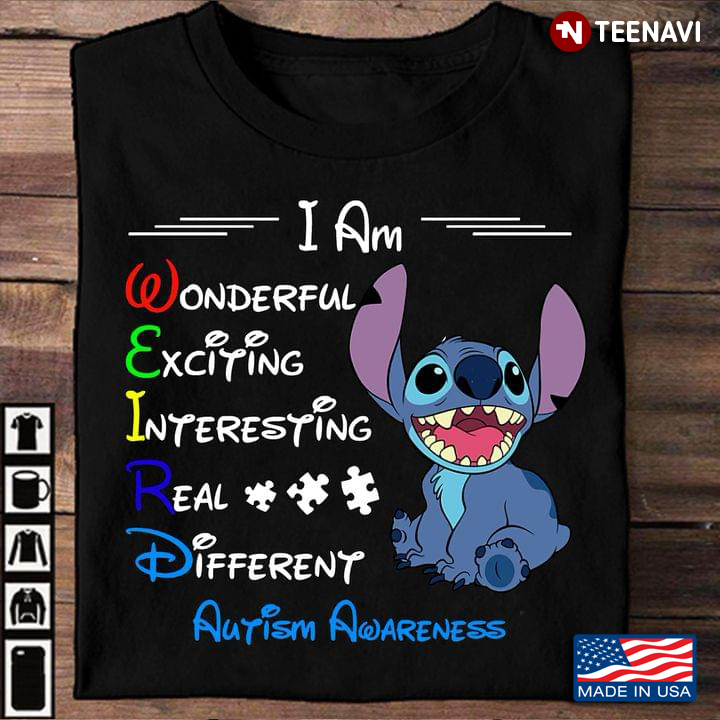 Stitch I Am Weird Wonderful Exciting Interesting Real Different Autism Awareness