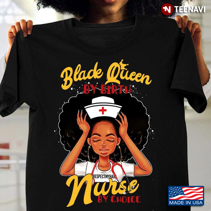 Black Queen By Birth Nurse By Choice