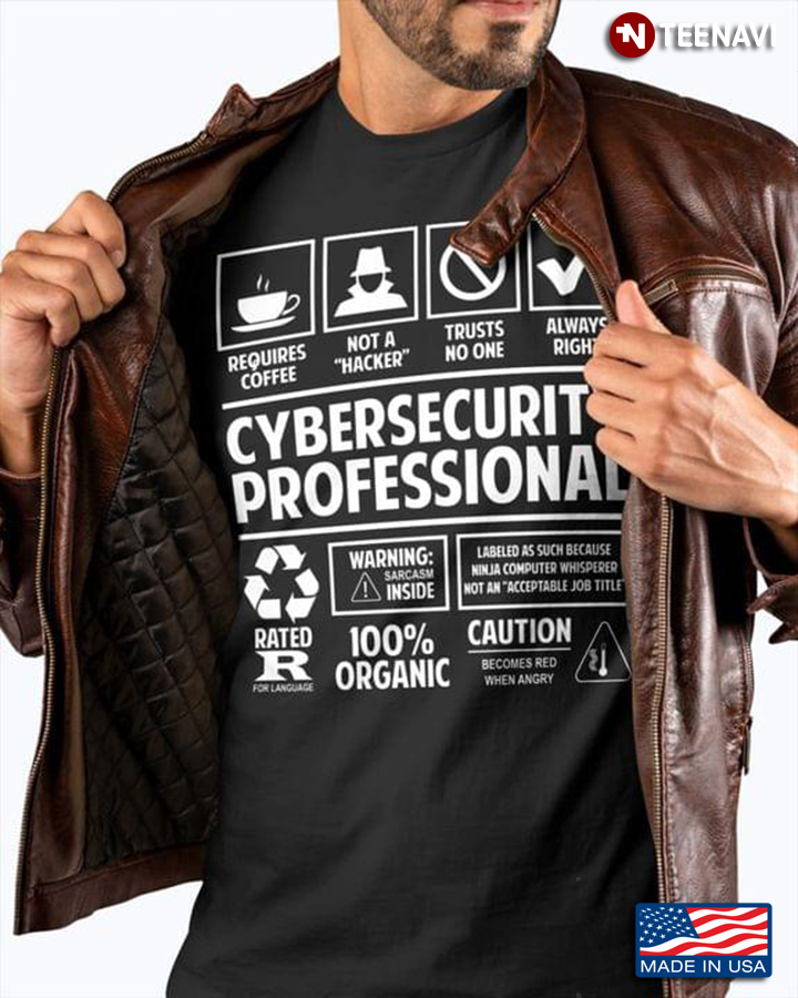 Cybersecurity Professional Requires Coffee Not A Hacker Trusts No One