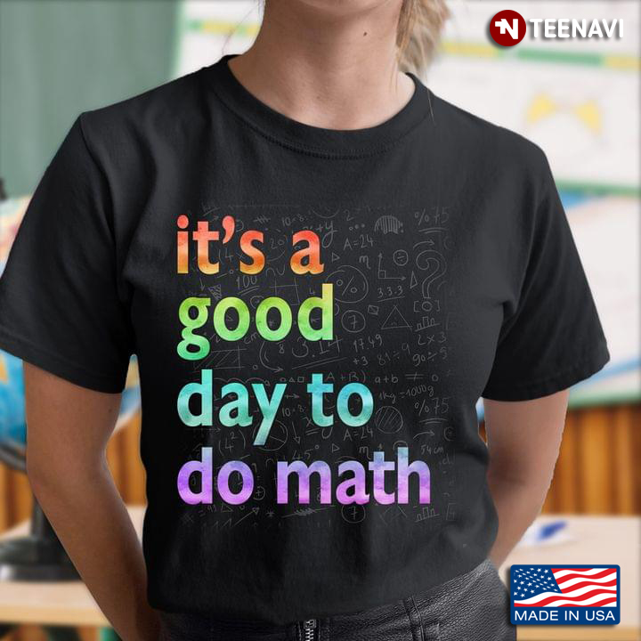 It's A Good Day To Do Math for Math Lover