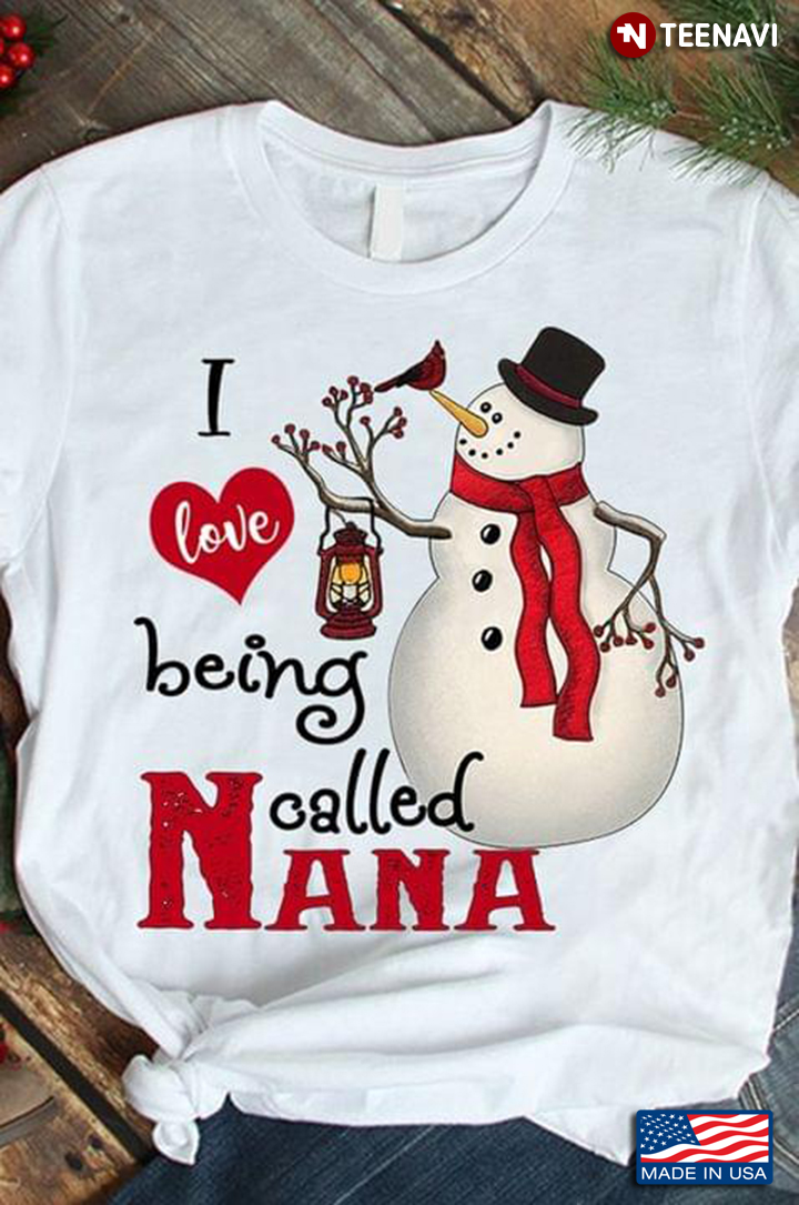 Snowman I Love Being Called Nana for Christmas