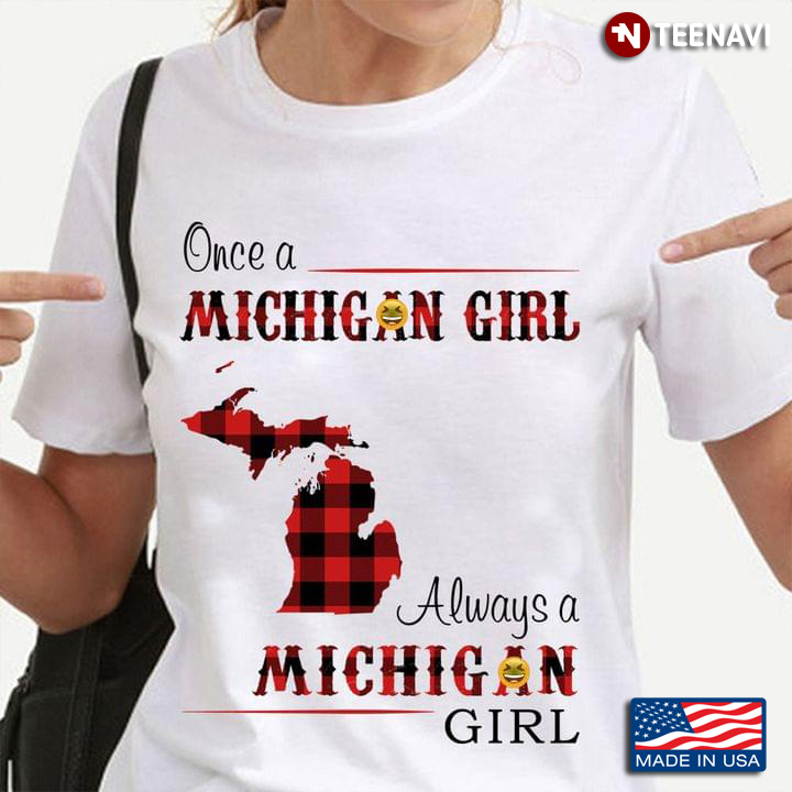 Once A Michigan Girl Always A Michigan Girl