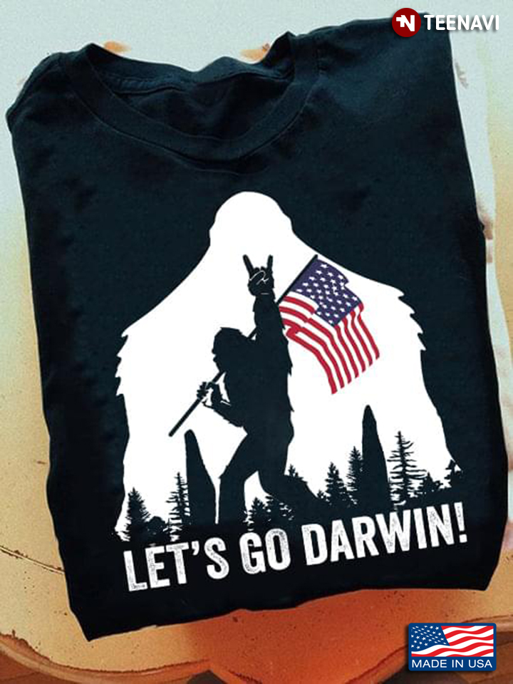 Bigfoot With American Flag Let’s Go Darwin