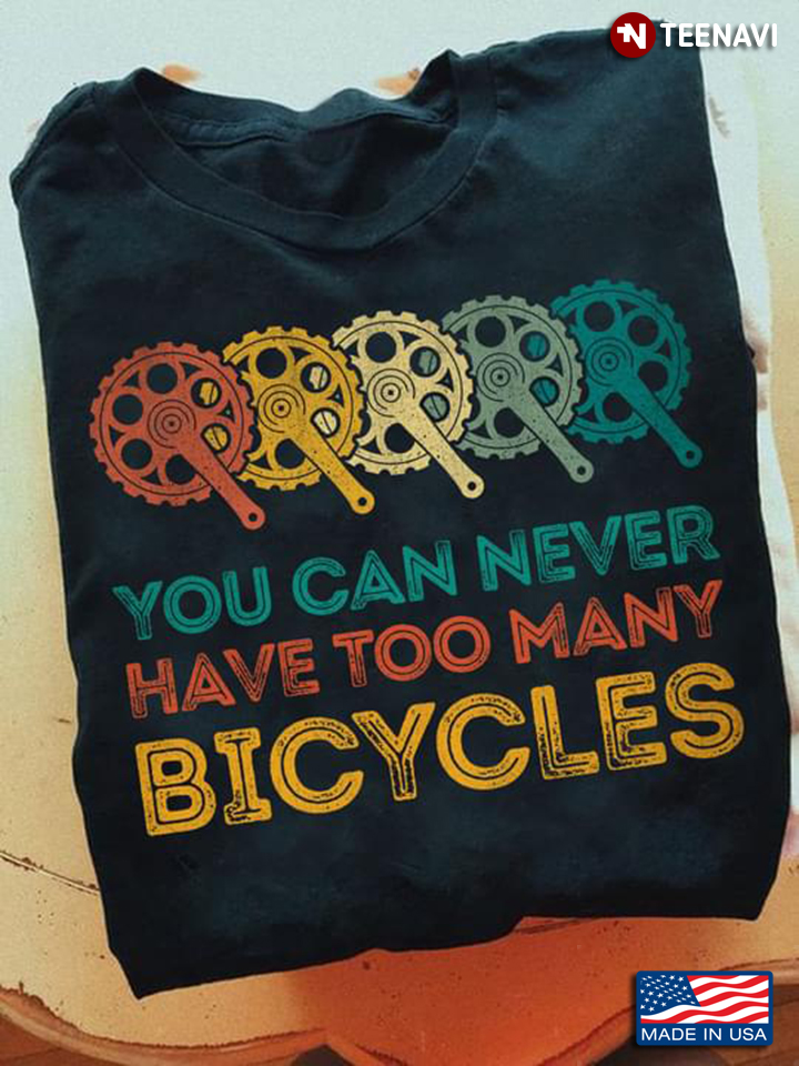 You Can Never Have Too Many Bicycles