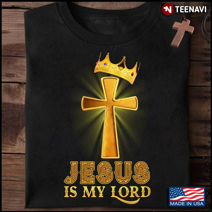 Jesus Is My Lord Cross And Crown