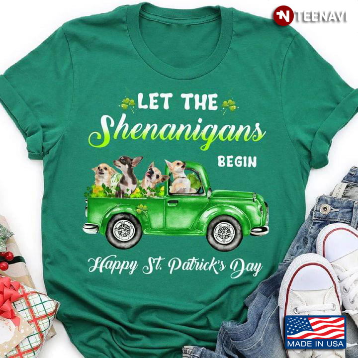 Chihuahuas Let The Shenanigans Begin Happy St Patrick's Day