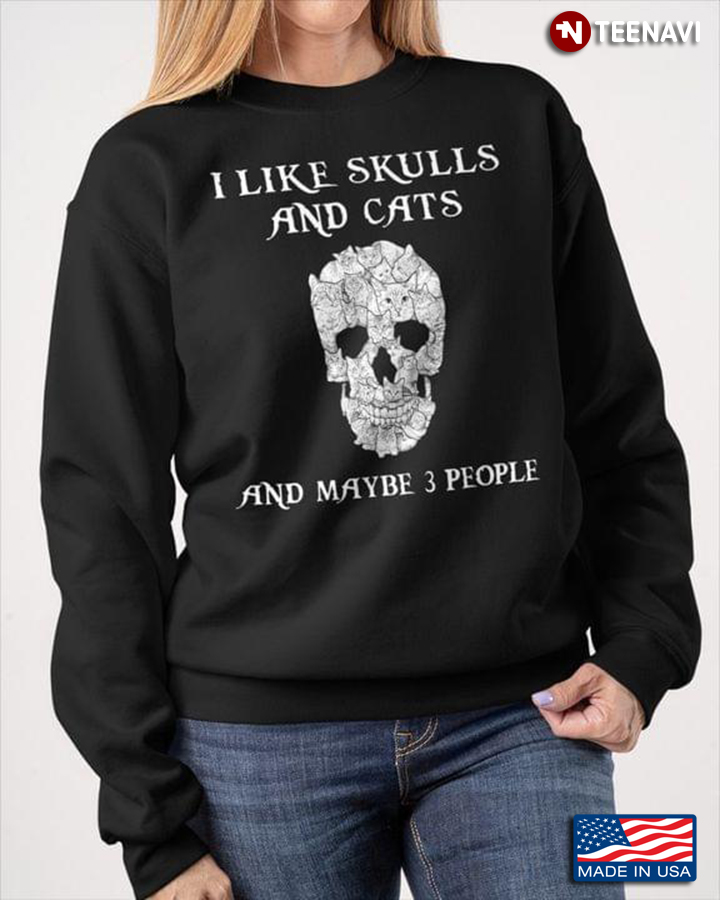 I Like Skulls And Cats And Maybe 3 People