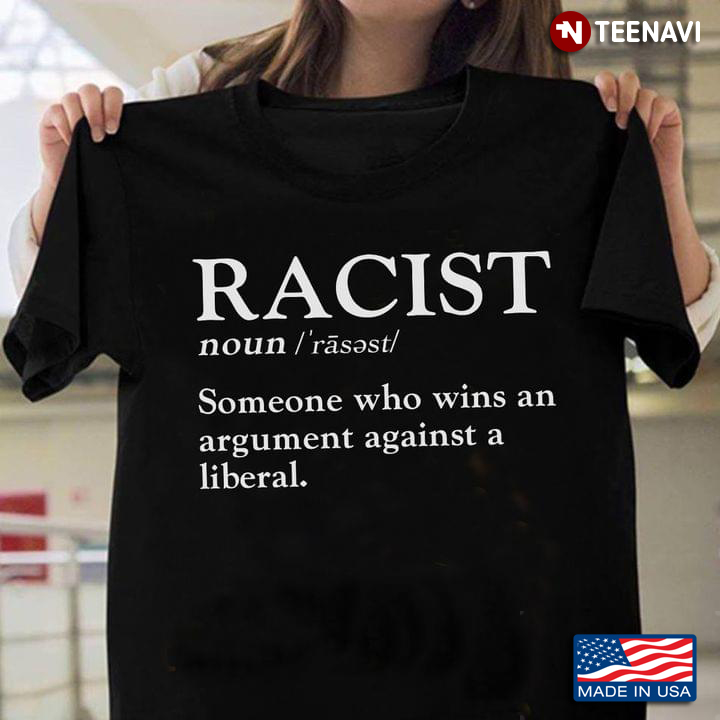 Racist Someone Who Wins An Argument Against A Liberal