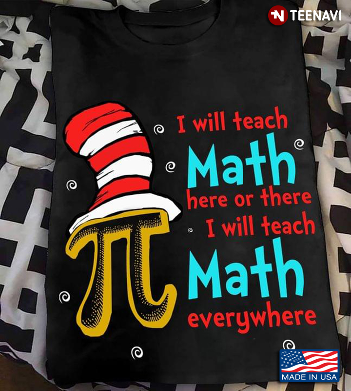 Dr Seuss Pi I Will Teach Math Here Or There I Will Teach Math Everywhere