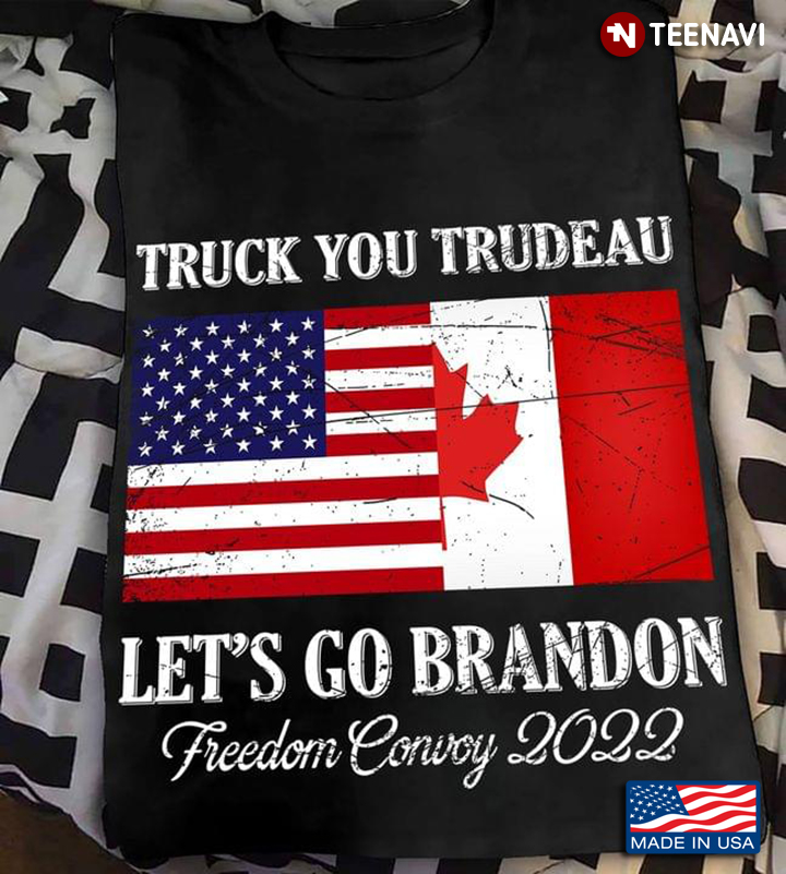 Truck You Trudeau Let's Go Brandon Freedom Convey 2022