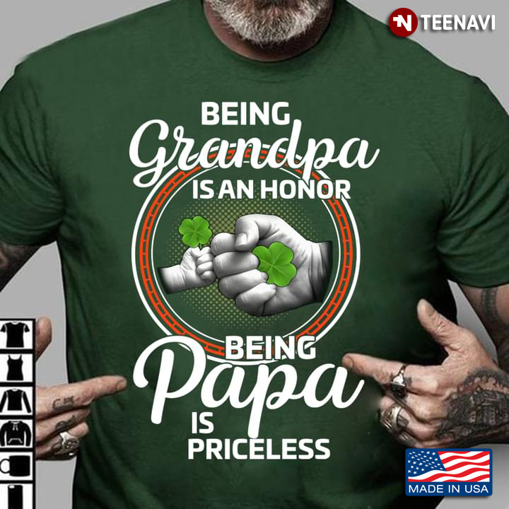 Being Grandpa Is An Honor Being Papa Is Priceless for St Patrick's Day