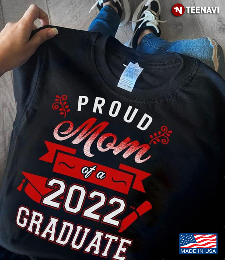 Proud Mom Of A 2022 Graduate