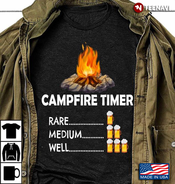 Campfire Timer Beer Rare Medium Well for Camp Lover