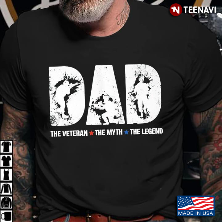 Dad The Veteran The Myth The Legend for Father's Day