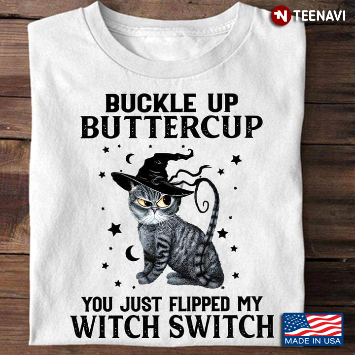 Grumpy Cat Buckle Up Buttercup You Just Flipped My Witch Switch for Halloween T-Shirt