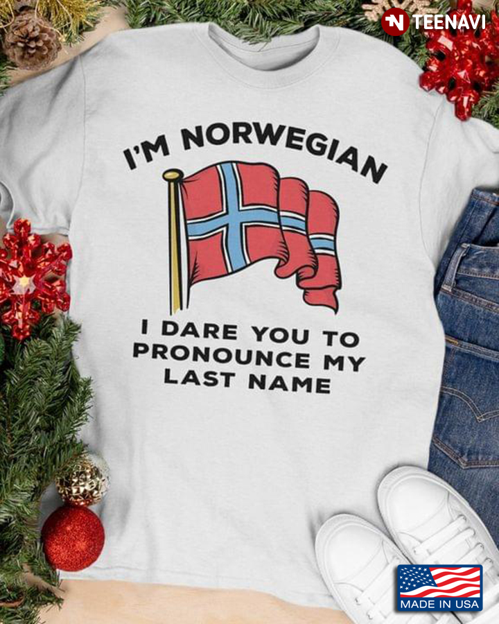 I'm Norwegian I Dare You To Pronounce My Last Name