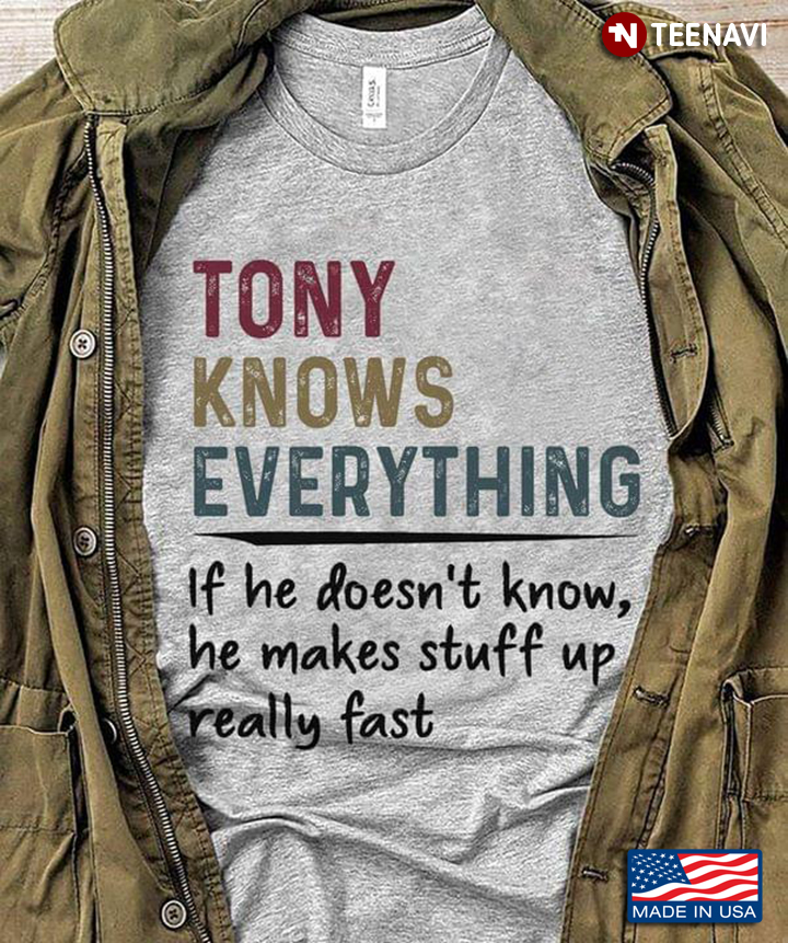 Tony Knows Everything If He Doesn't Know He Makes Stuff Up Really Fast