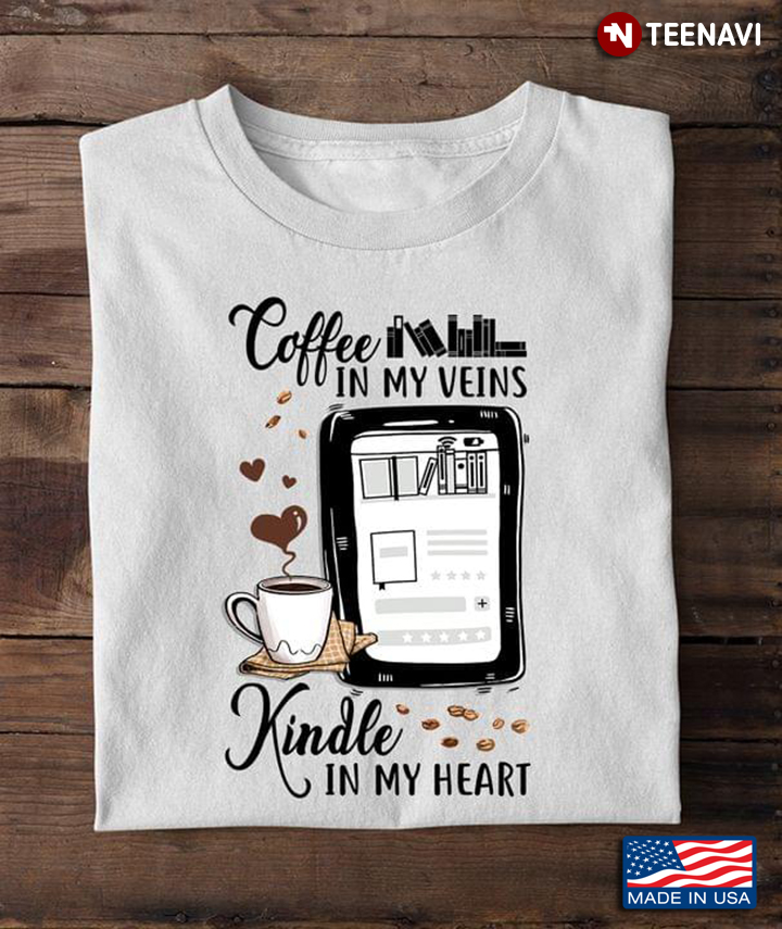 Coffee In My Veins Kindle In My Heart