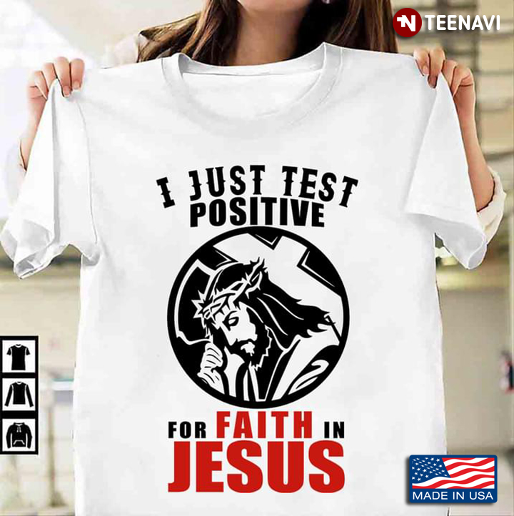I Just Test Positive For Faith In Jesus