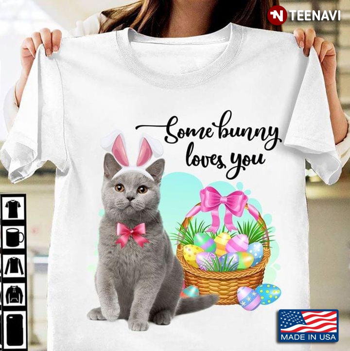 Cat Some Bunny Loves You Happy Easter