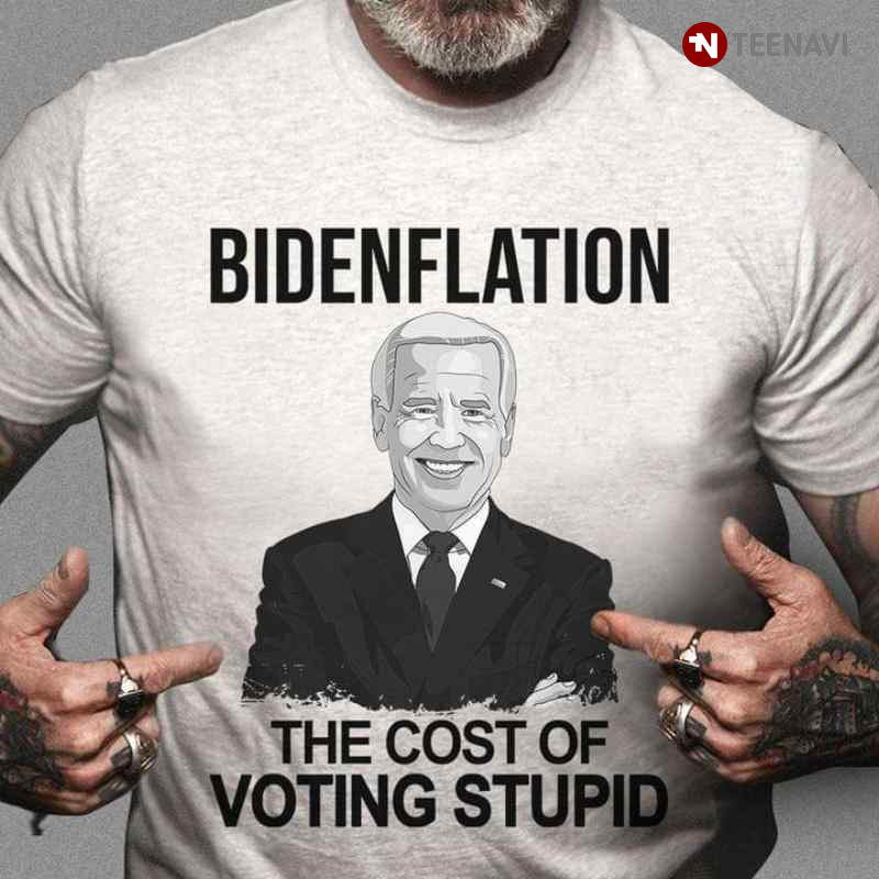 Bidenflation The Cost Of Voting Stupid