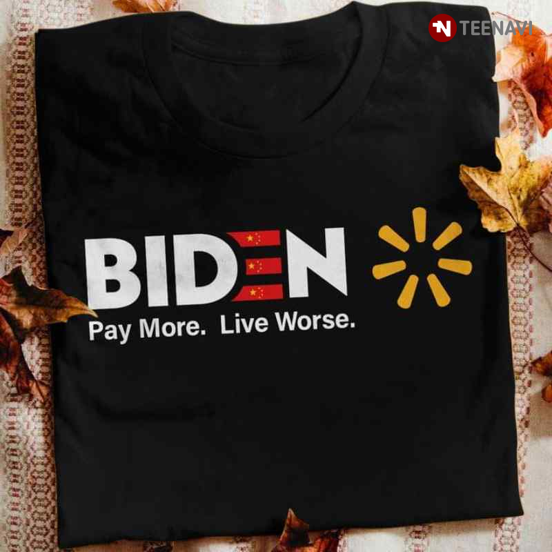 Biden Pay More Live Worse Anti Biden