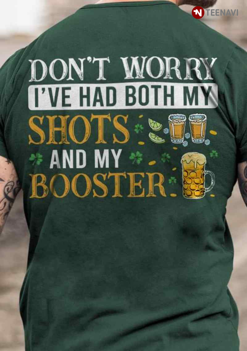 Don't Worry I've Had Both My Shots And My Booster