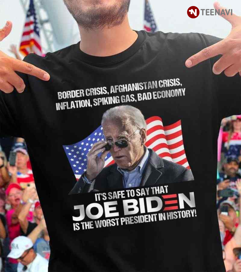 It's Safe To Say That Joe Biden Is The Worst President In History