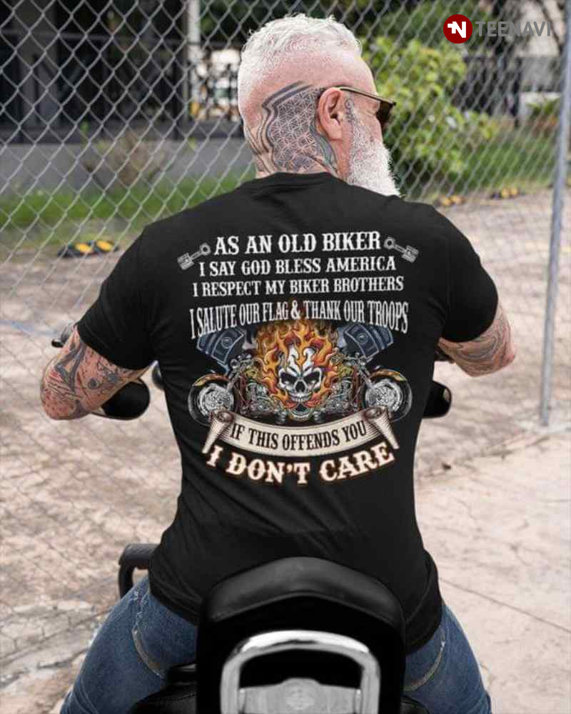 As An Old Biker I Say God Bless America I Respect My Biker Brothers