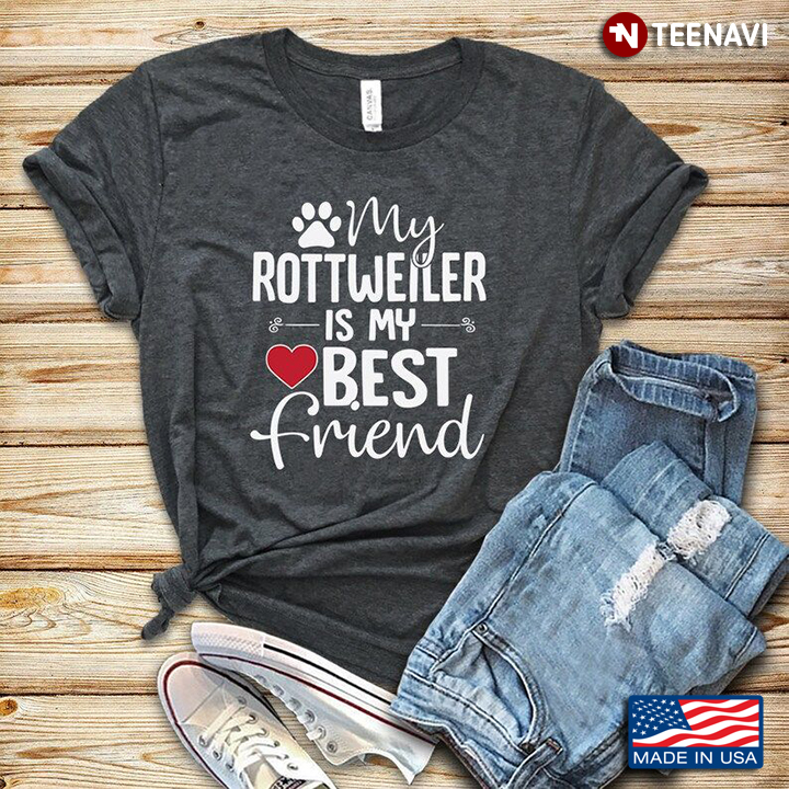 My Rottweiler Is My Best Friend for Dog Lover
