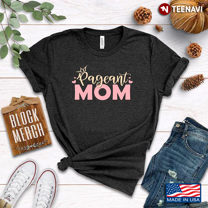Pageant Mom for Mother's Day