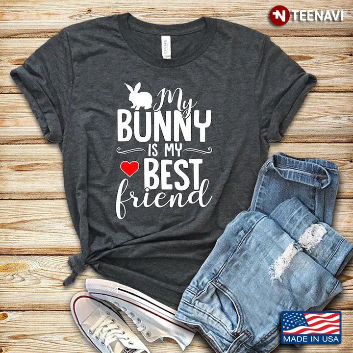 My Bunny Is My Best Friend for Animal Lover