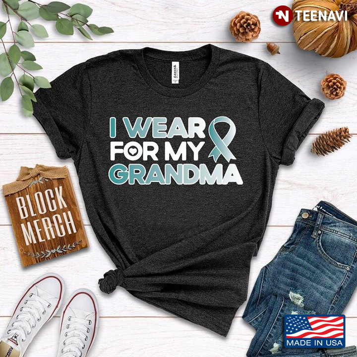 Cervical Cancer Awareness I Wear For My Grandma