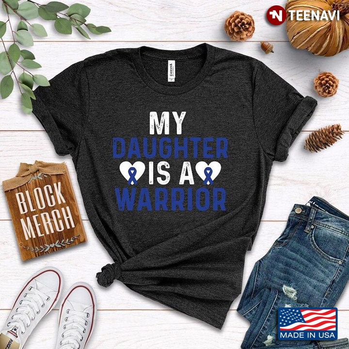 Colorectal Cancer Awareness My Daughter Is A Warrior