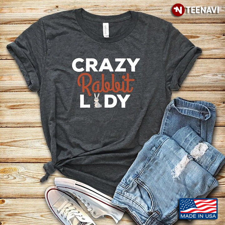 Crazy Rabbit Lady for Animal Lover