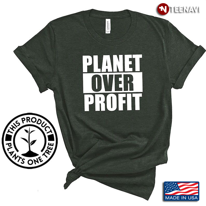 Planet Over Profit Environment Lover
