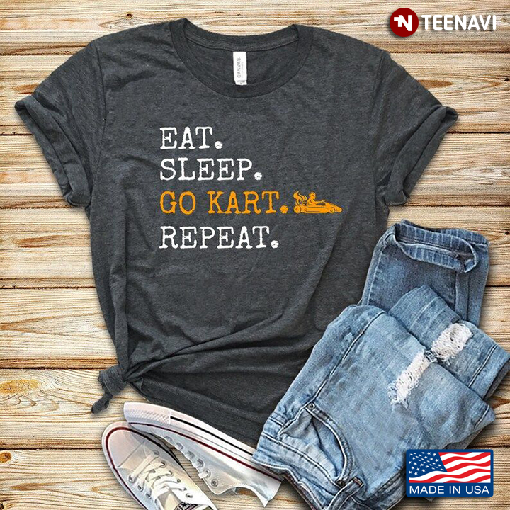 Eat Sleep Go Kart Repeat