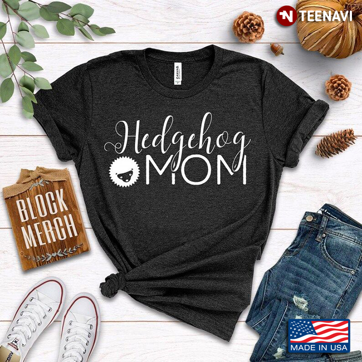 Hedgehog Mom for Animal Lover