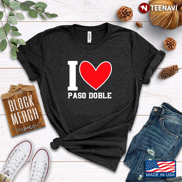 I Love Paso Doble for Dancing Lover