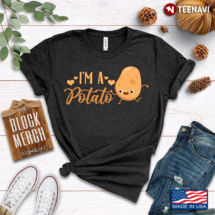 I'm A Potato Funny Design