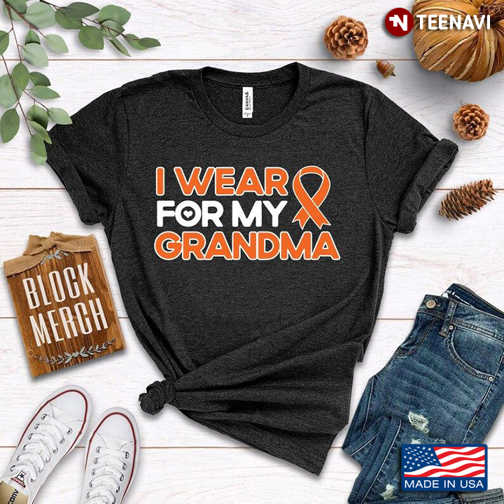Multiple Sclerosis Awareness I Wear For My Grandma