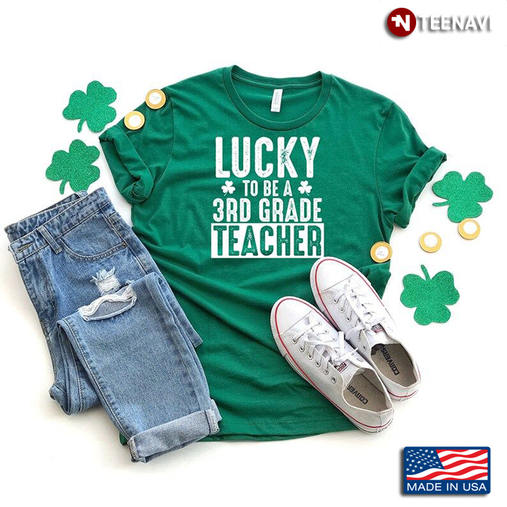 Lucky To Be A 3rd Grade Teacher for St Patrick's Day