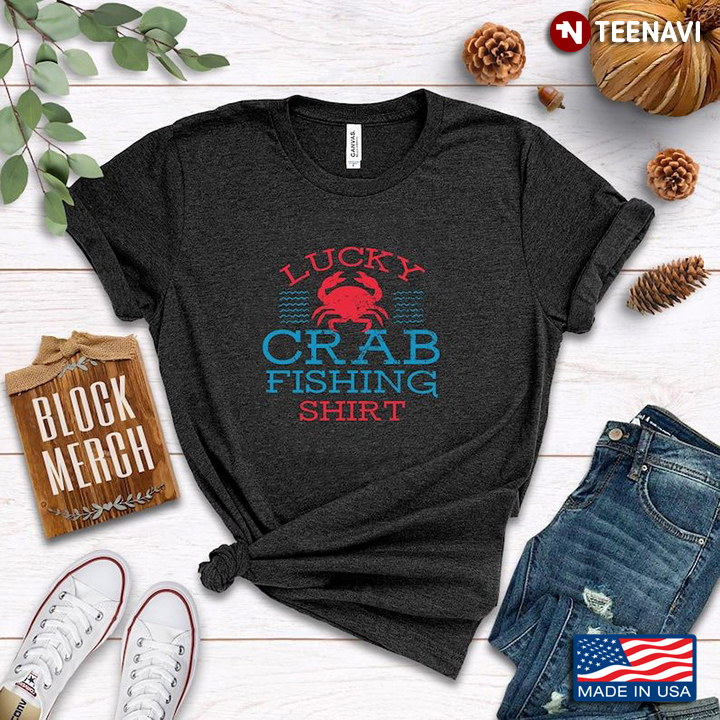 Lucky Crab Fishing Shirt for Fisher