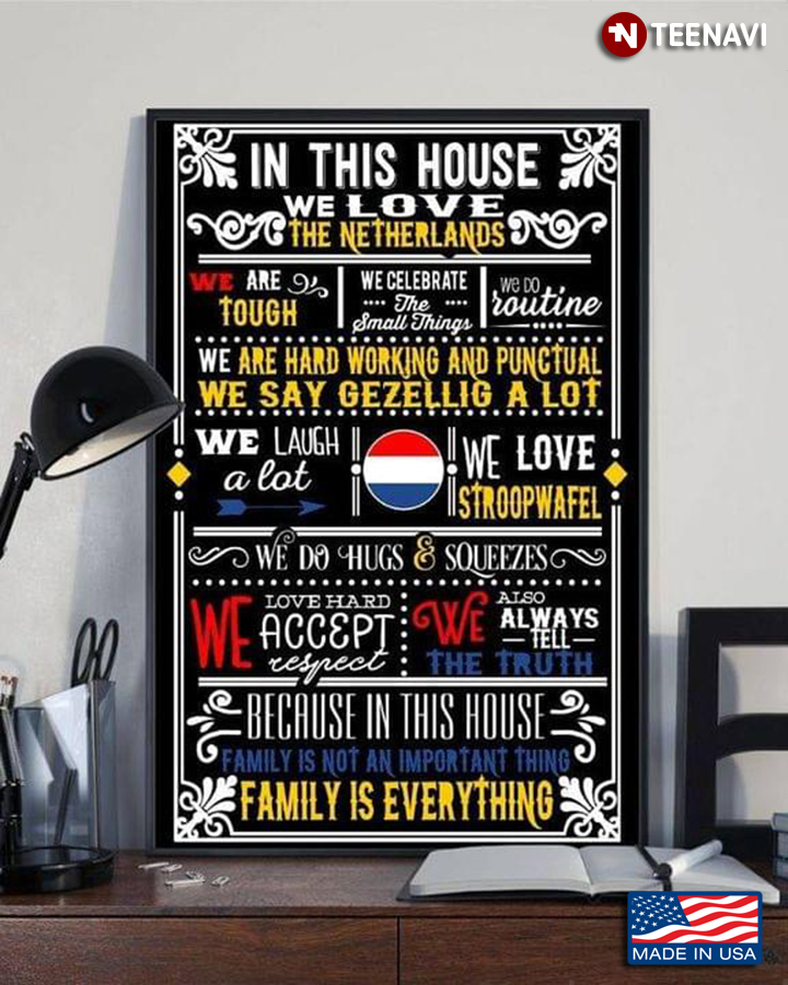 In This House Family Is Everything We Love The Netherlands